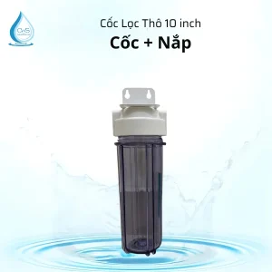 Cốc Lọc Thô 10 inch - Cốc+Nắp