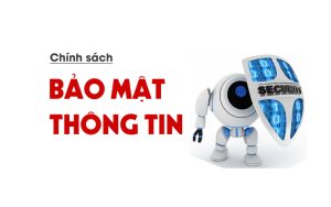 chinh-sach-bao-mat-thong-tin