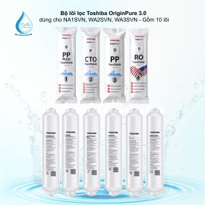 Bộ lõi lọc Toshiba OriginPure 3.0 dùng cho NA1SVN, WA2SVN, WA3SVN - Gồm 10 lõi