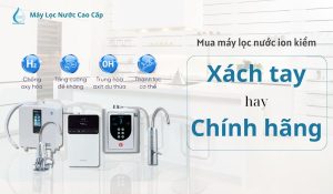 mua-may-loc-nuoc-ion-kiem-chinh-hang