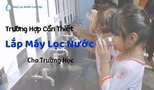 truong-hop-can-thiet-lap-may-loc-nuoc-cho-truong-hoc