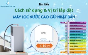 Gợi ý cách sử dụng và vị trí lắp máy lọc nước cao cấp Nhật Bản