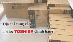 dia-chi-cung-cap-loi-loc-toshiba-chinh-hang