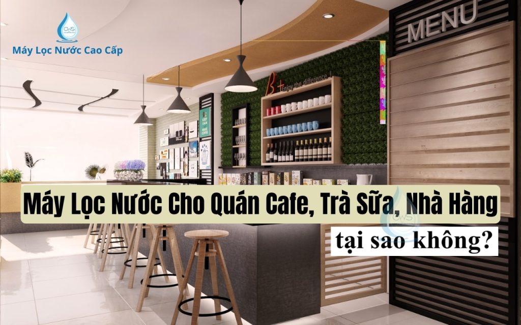 lap-dat-may-loc-nuoc-cho-quan-cafe-nha-hang
