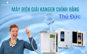 may-dien-giai-kangen-chinh-hang-thu-duc