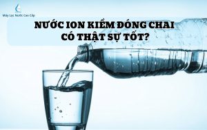 nuoc-ion-kiem-dong-chai-co-that-su-tot