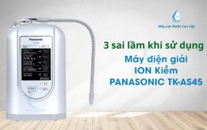 sai-lam-khi-su-dung-may-ion-kiem-panasonic-tk-as45