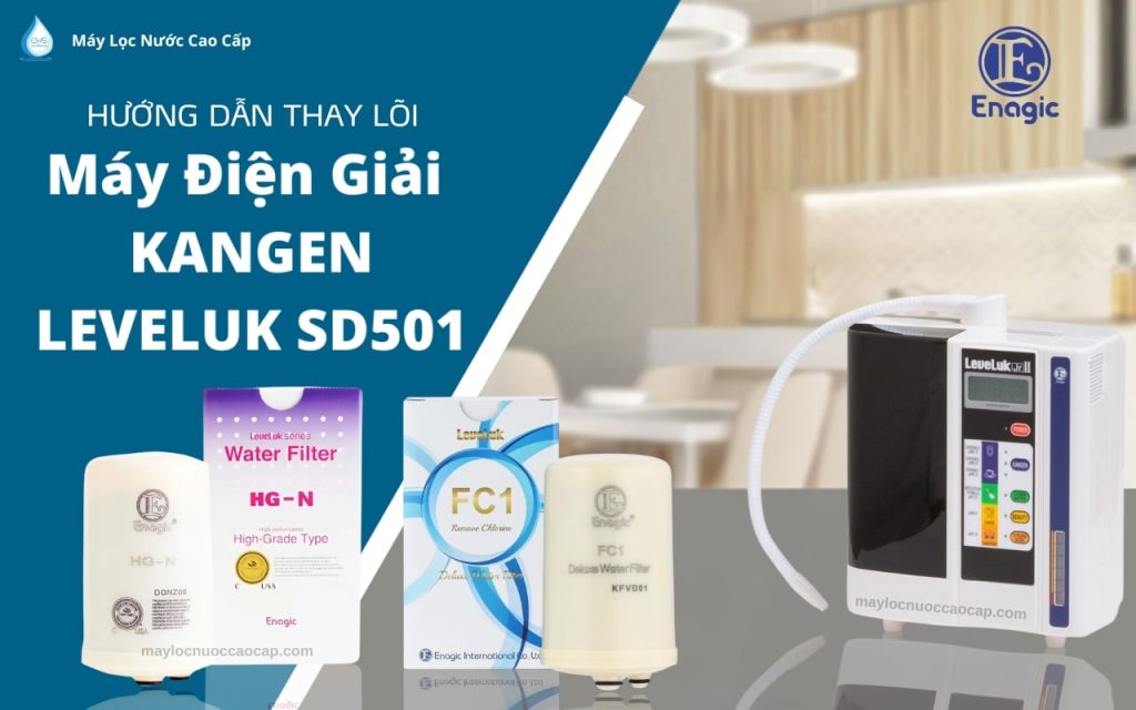 hướng dẫn thay lõi máy điện giải Kangen SD501