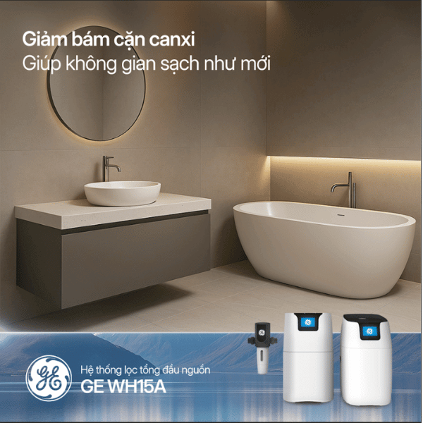 Hệ Thống Lọc Tổng GE WH15A Giảm Bám Cặn Canxi