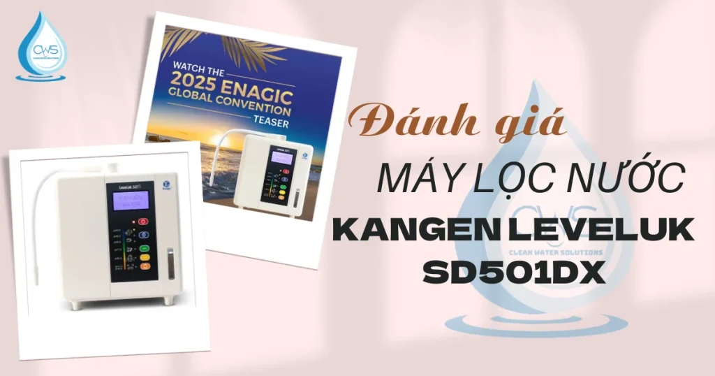 Đánh Giá Máy Kangen Leveluk SD501DX Chi Tiết