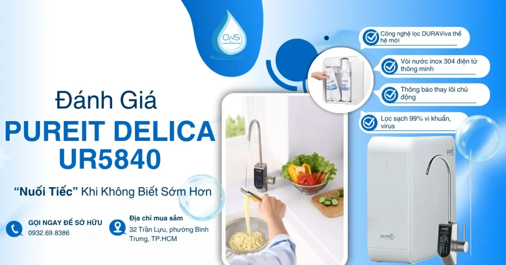 Đánh Giá Pureit Delica UR5840 - “Nuối Tiếc” Khi Không Biết Sớm Hơn