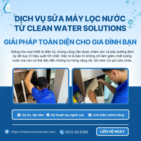 Dịch Vụ Sửa Máy Lọc Nước Từ Clean Water Solutions - Giải Pháp Toàn Diện Cho Gia Đình Bạn