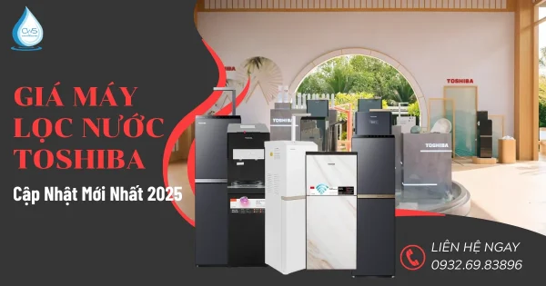 Giá Máy Lọc Nước Toshiba - Cập Nhật Mới Nhất 2025