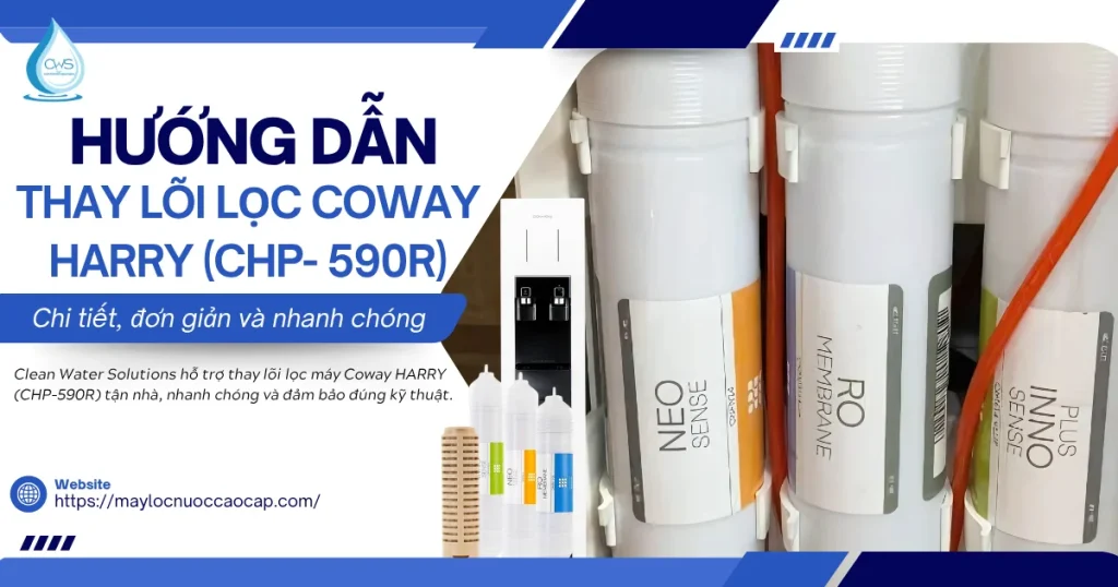 Hướng Dẫn Thay Lõi Lọc Máy Coway HARRY (CHP-590R) Chi Tiết