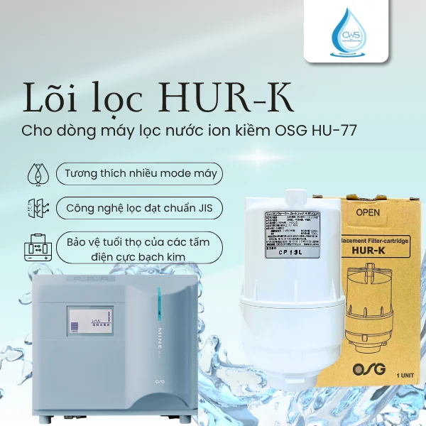 Lõi lọc HUR-K tương thích với máy điện giải ion kiềm OSG HU-77