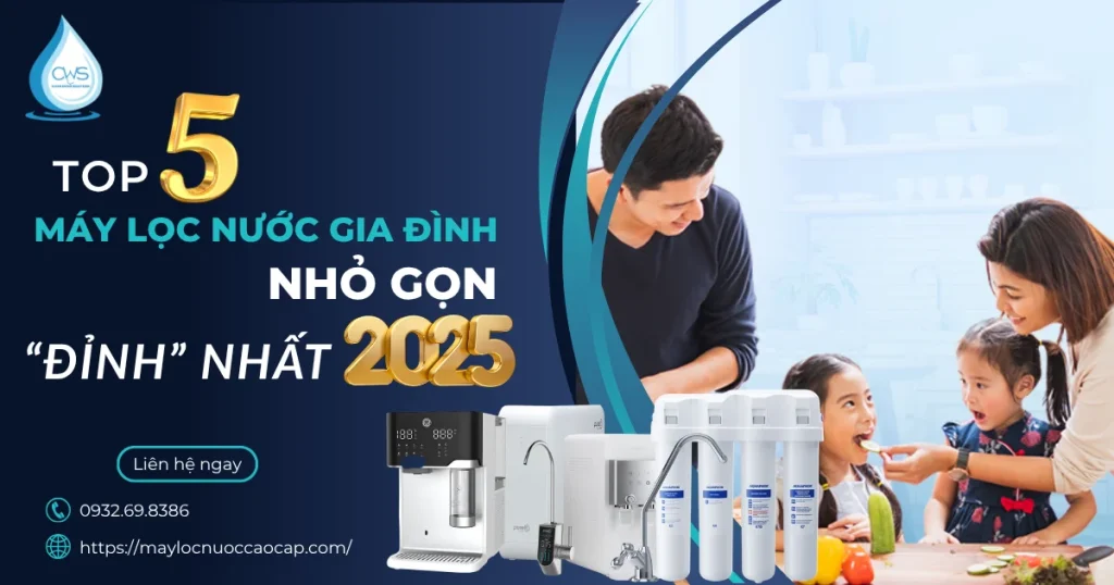 Top 5 Máy Lọc Nước Gia Đình Mini Nhỏ Gọn Đỉnh Nhất 2025