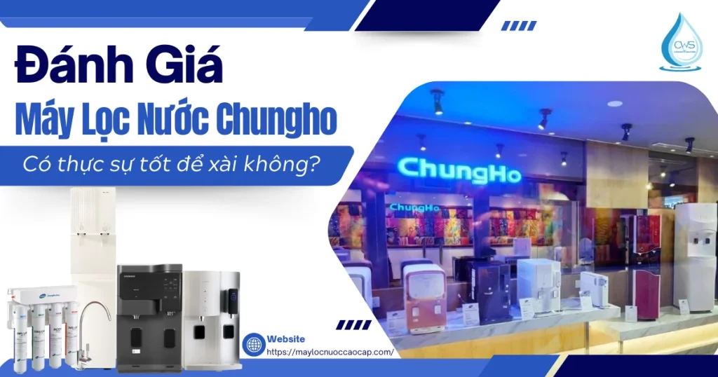 Đánh Giá Máy Lọc Nước Chungho Có Tốt Không