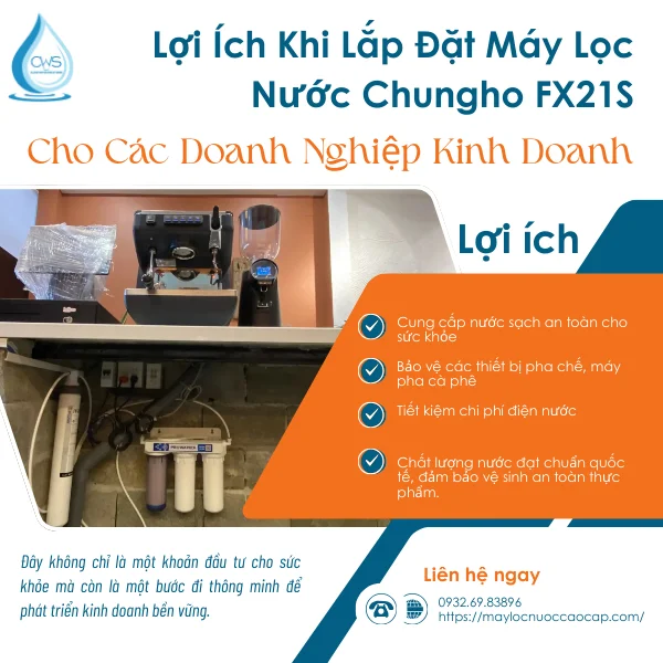 Lợi Ích Khi Lắp Đặt Máy Lọc Nước Chungho FX21S Cho Các Doanh Nghiệp Kinh Doanh