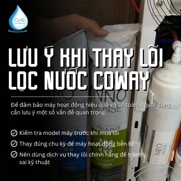 Lưu Ý Khi Thay Lõi Lọc Nước Coway