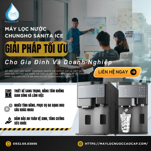 Máy Lọc Nước Chungho Sanita Ice - Giải Pháp Tối Ưu Cho Gia Đình Và Doanh Nghiệp