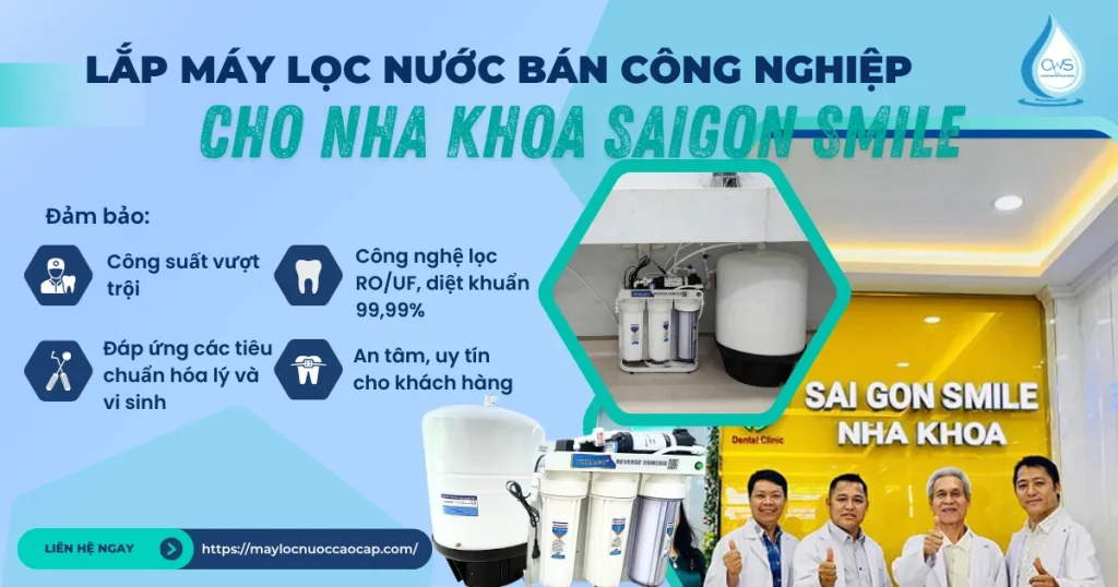 Lắp Máy Lọc Nước Bán Công Nghiệp Cho Nha Khoa Saigon Smile