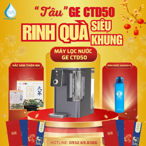 Khuyến mãi máy lọc nước GE CTD50 2026 Khuyến mãi máy lọc nước GE CTD50 2026