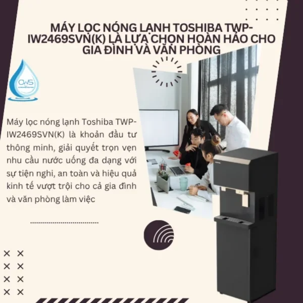 Vì Sao Máy Lọc Nước Làm Đá Toshiba TWP-IW2469SVN(K) Là Lựa Chọn Hoàn Hảo Cho Gia Đình Và Văn Phòng