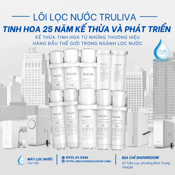 Lõi Lọc Nước Truliva - Tinh Hoa 25 Năm Kế Thừa Và Phát Triển