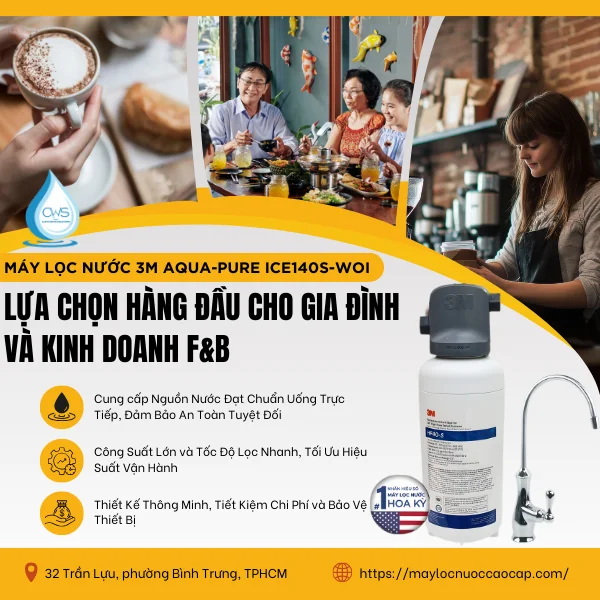 Máy Lọc Nước 3M Aqua-Pure ICE140S-WOI - Lựa Chọn Hàng Đầu Cho Gia Đình Và Kinh Doanh F&B