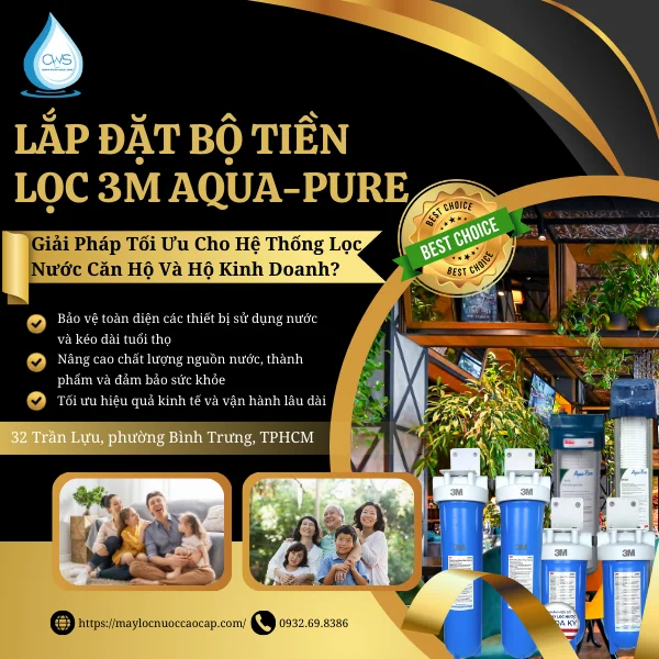 Vì Sao Cần Nên Lắp Đặt Bộ Tiền Lọc 3M Aqua-Pure Cho Hệ Thống Lọc Nước Căn Hộ Và Hộ Kinh Doanh