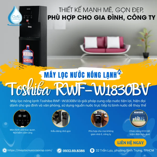 Máy Lọc Nóng Lạnh Toshiba RWF-W1830BV - Nhỏ Gọn, Tiện Nghi, Tiết Kiệm Điện