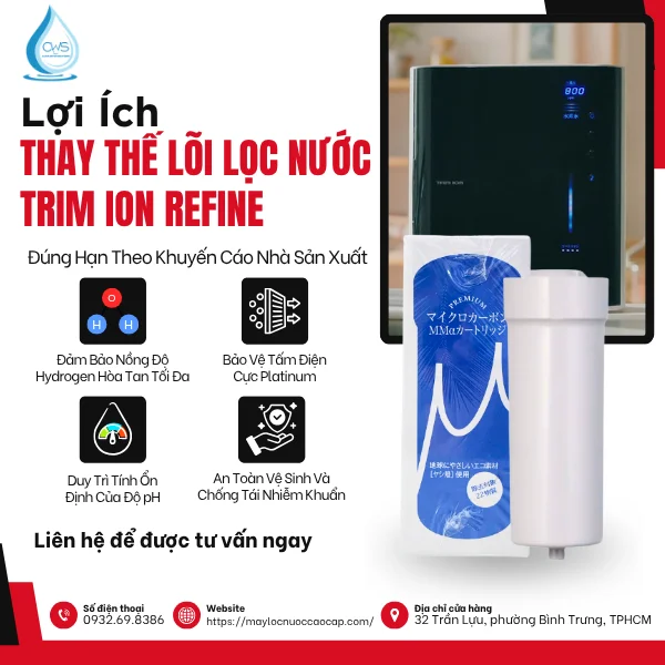 Lợi Ích Của Việc Thay Lõi Lọc Nước Trim Ion Refine Đúng Hạn