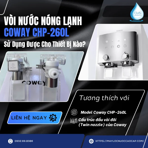 Vòi Nước Nóng Lạnh Coway CHP-260L Sử Dụng Được Cho Thiết Bị Nào