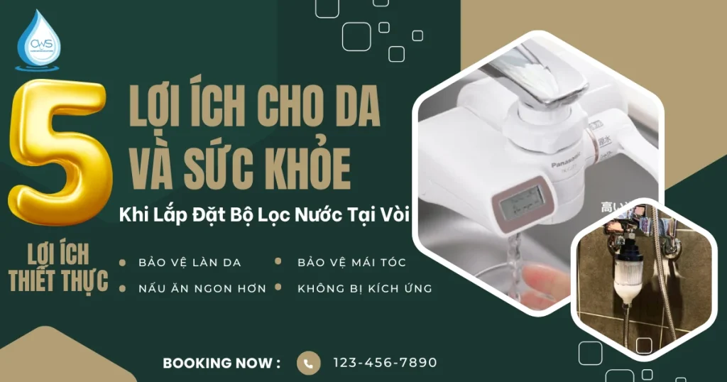 5 Lợi Ích Cho Da Và Sức Khỏe Khi Lắp Đặt Bộ Lọc Nước Tại Vòi