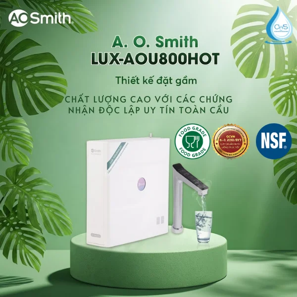 Máy Lọc Nước AO Smith LUX-AOU800HOT Đạt Các Chứng Nhận Nào Về Chất Lượng