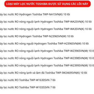 Lõi lọc nước Toshiba OriginPure 3.0 - Sử dụng thay thế các lõi ở các dòng máy lọc nước Toshiba cũ đến mới
