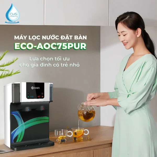 Máy Lọc Nước AO Smith ECO-AOC75PUR - Siêu Phẩm Để Bàn Dành Cho Gia Đình Hiện Đại