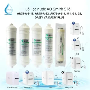 Lõi Lọc Nước AO Smith 5 Lõi Cho Model AR75-A-S-1E, AR75-A-S2, AR75-A-S-1, M1, G1, G2, Daisy và Daisy Plus