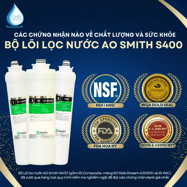 Bộ Lõi Lọc Nước AO Smith S400 Đạt Các Chứng Nhận Nào Về Chất Lượng Và Sức Khỏe